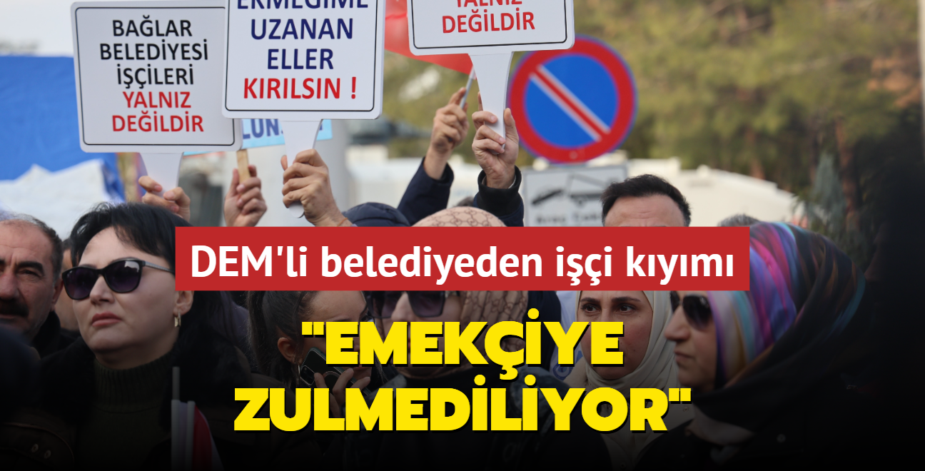 DEM'li belediyeden ii kym... "Emekiye zulmediliyor"