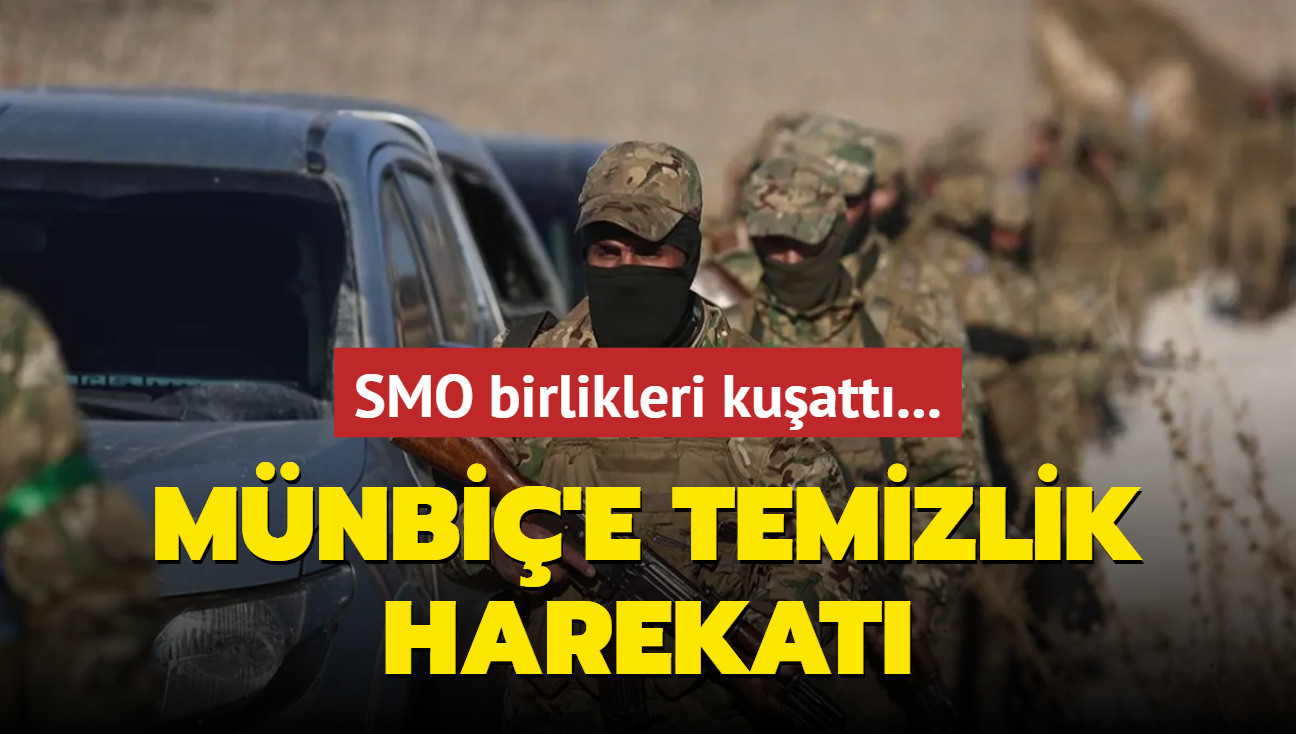 Mnbi'e temizlik harekat! SMO birlikleri kuatt