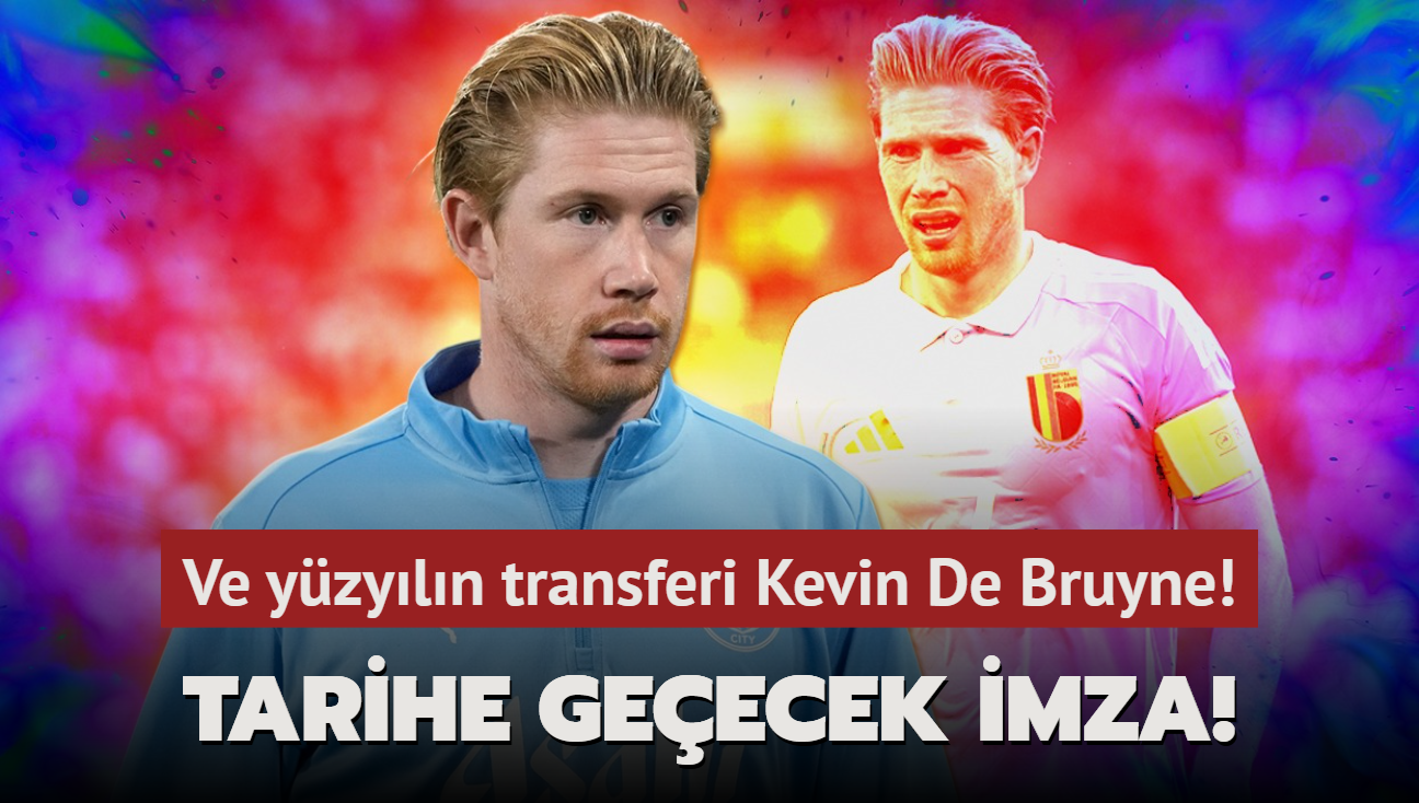 Ve yzyln transferi Kevin De Bruyne! Tarihe geecek imza resmen duyuruldu