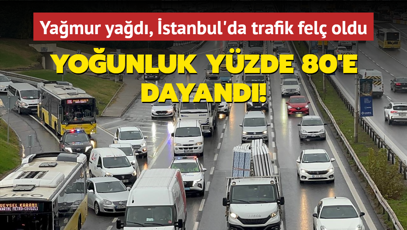 Yamur yad, stanbul'da trafik fel oldu... Younluk yzde 80'e dayand!