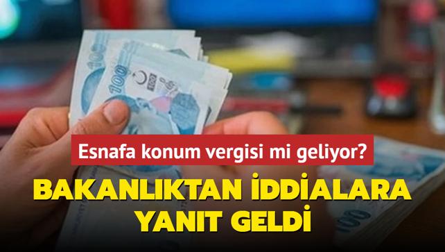 Esnafa konum vergisi mi geliyor? Bakanlktan iddialara yant geldi