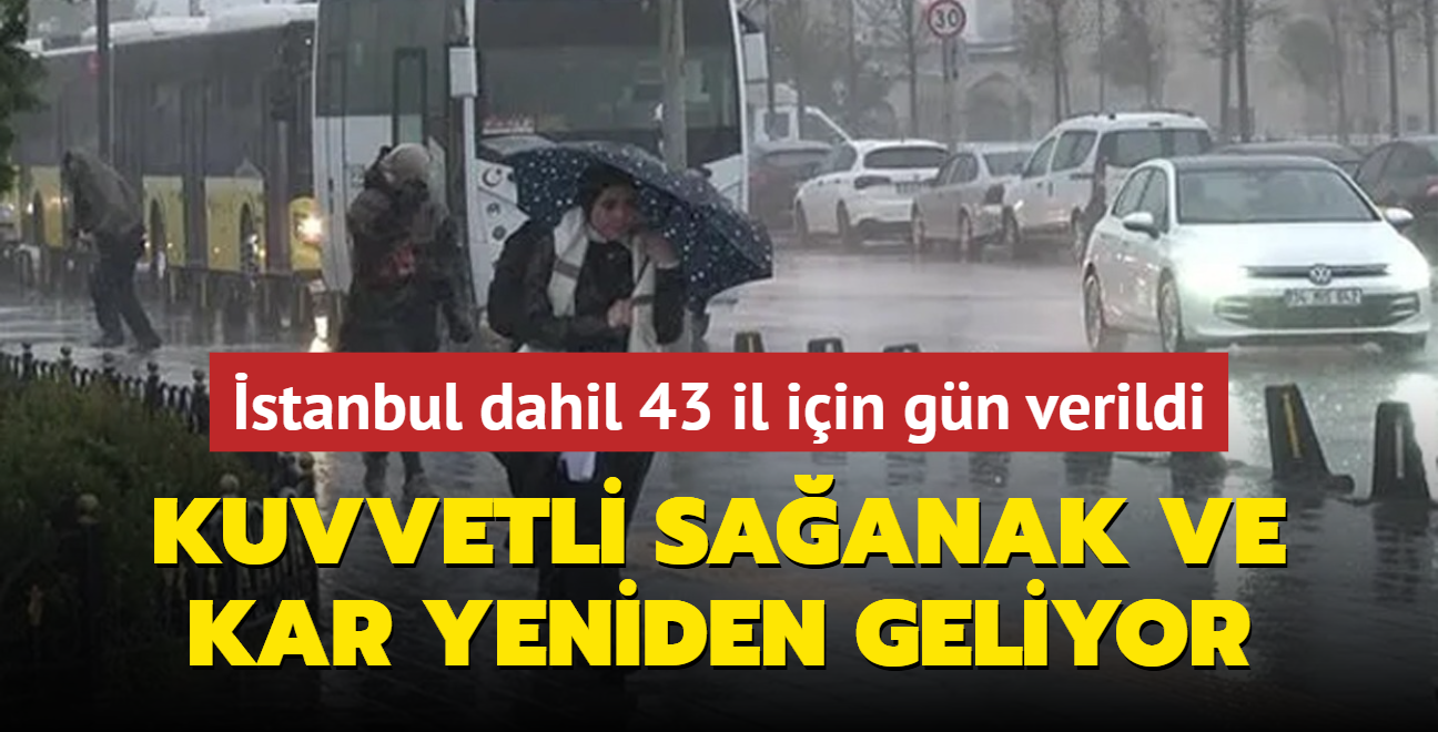 Kuvvetli saanak ve kar ya yeniden geliyor... Meteoroloji, stanbul dahil 43 il iin gn verdi