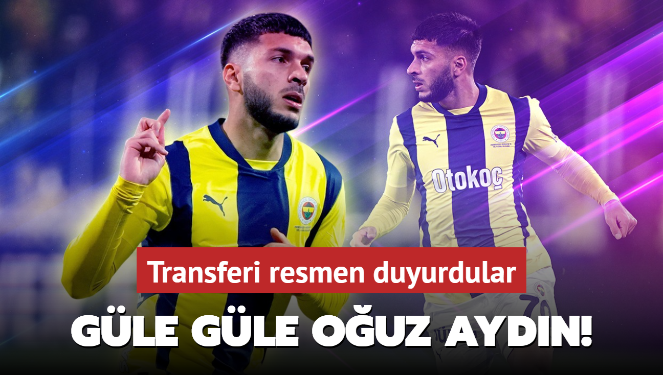 Gle gle Ouz Aydn! Transferi resmen duyurdular