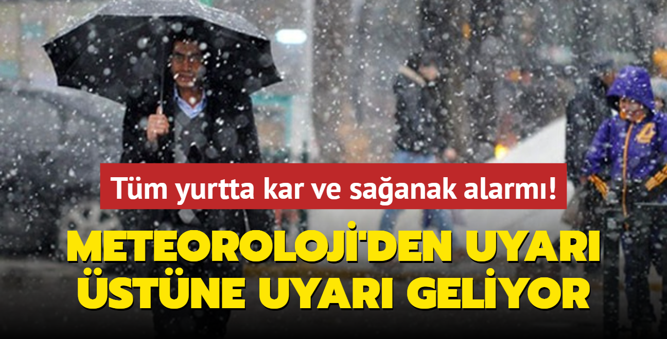 Tm yurtta kar ve saanak alarm! Meteoroloji'den uyar stne uyar geliyor...