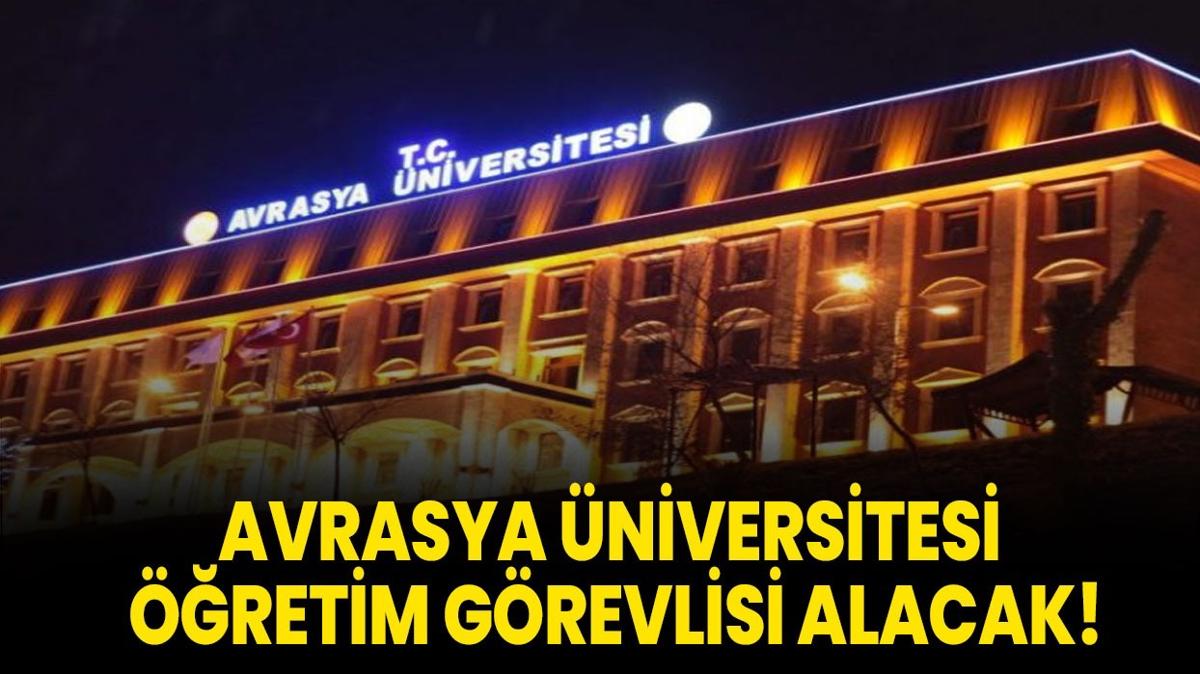 Avrasya niversitesi retim Grevlisi alacak!