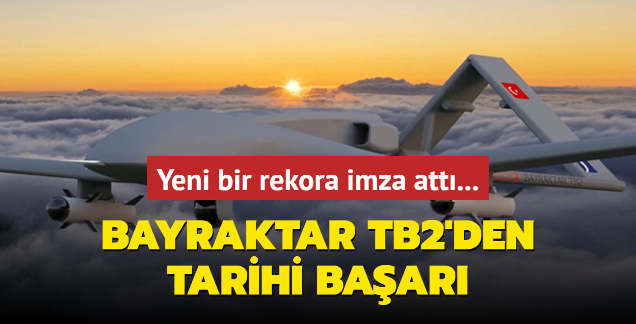 Yeni bir rekora imza att... Bayraktar TB2'den tarihi baar