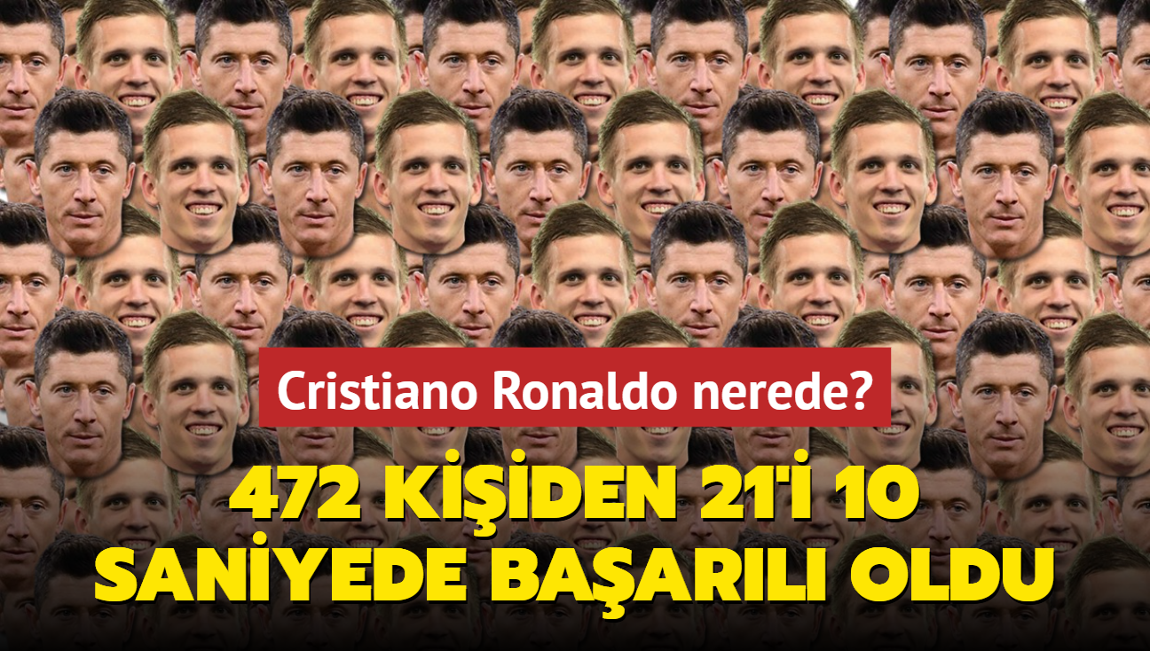 Zeka testi: 472 kii denedi, 21'i Cristiano Ronaldo'yu 10 saniyede bulmakta baarl oldu!