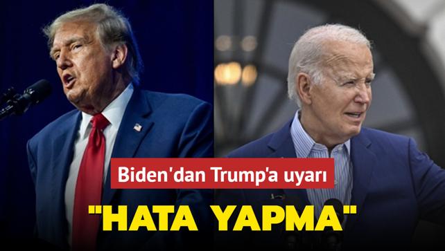 Biden'dan Trump'a uyar: Hata yapma