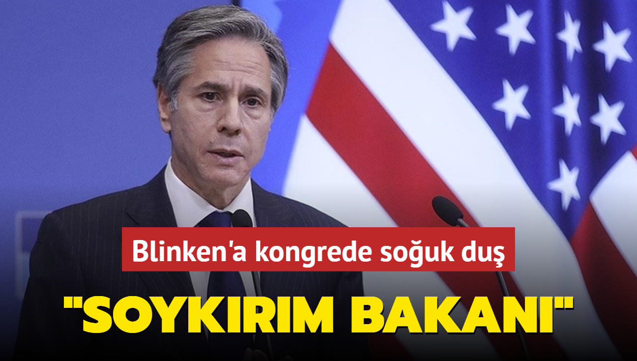 Blinken'a kongrede souk du: "Soykrm bakan"