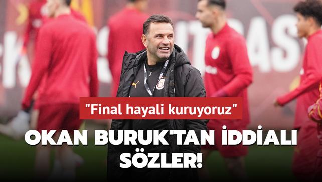 Okan Buruk'tan iddial szler! "Final hayali kuruyoruz"