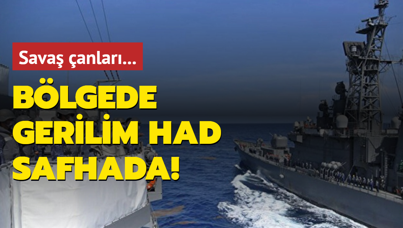 Sava anlar... Blgede gerilim had safhada!