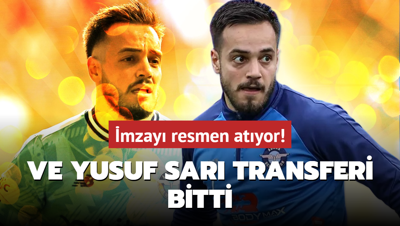 Ve Yusuf Sar transferi bitti! mzay resmen atyor...