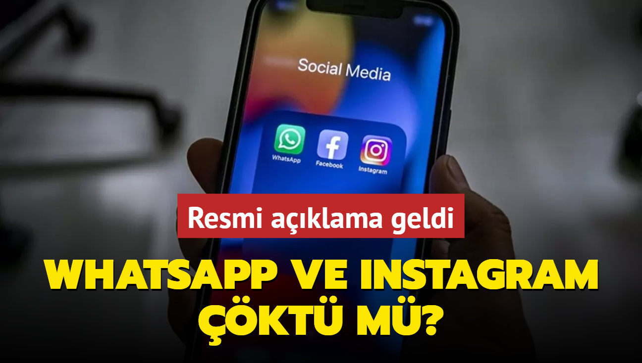 Whatsapp ve Instagram kt m" Meta'dan aklama geldi mi"