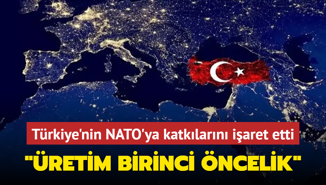 Trkiye'nin NATO'ya katklarn iaret etti: retim birinci ncelik