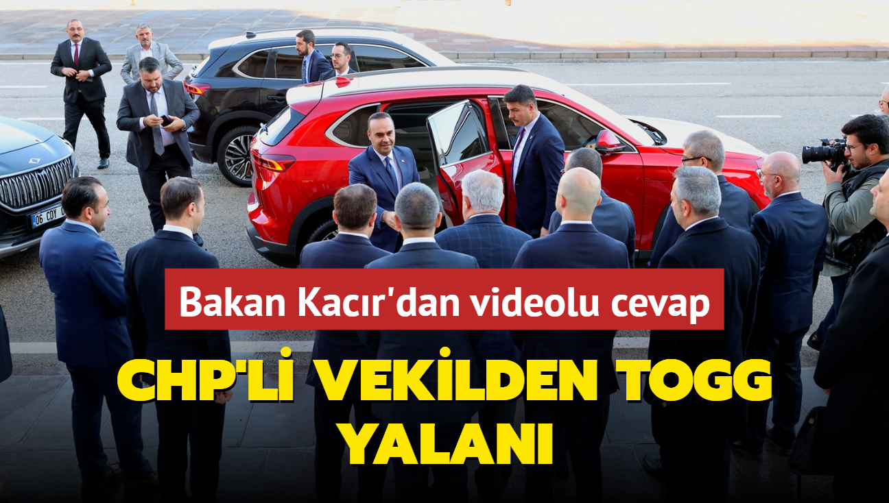 CHP'li vekilden TOGG yalan... Bakan Kacr'dan videolu cevap