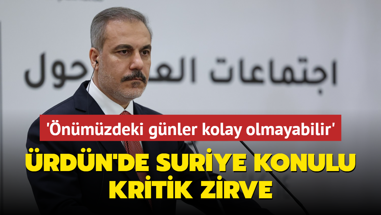 Bakan Fidan'dan dikkat eken Suriye mesaj: nmzdeki gnler kolay olmayabilir 