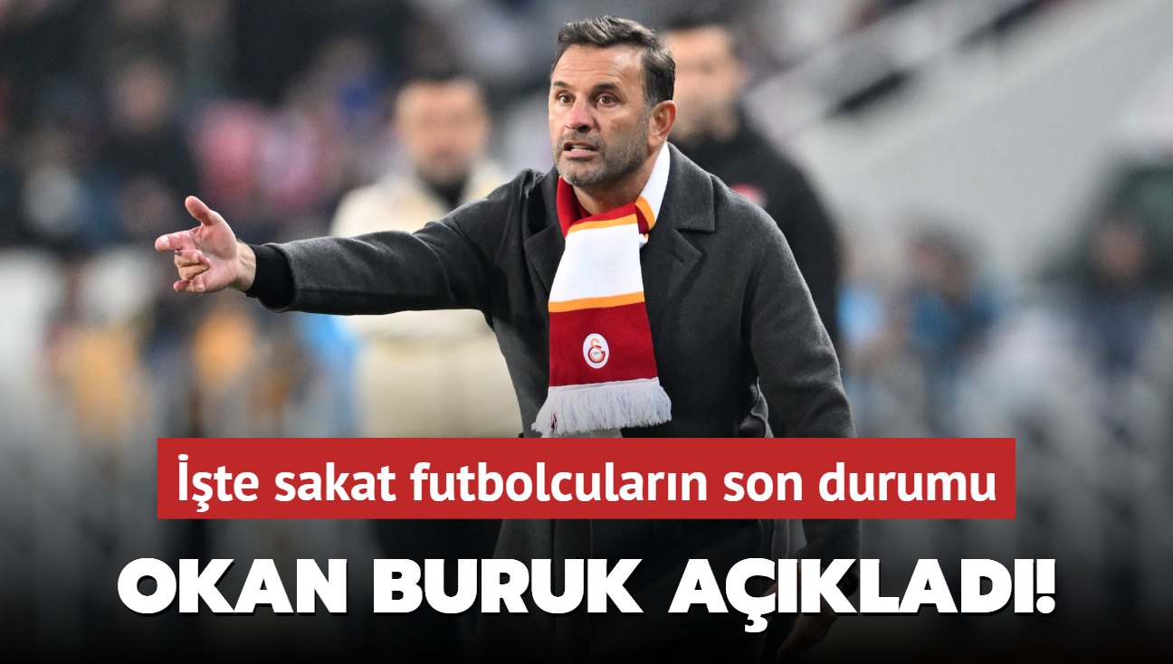 Okan Buruk aklad! te sakat futbolcularn son durumu