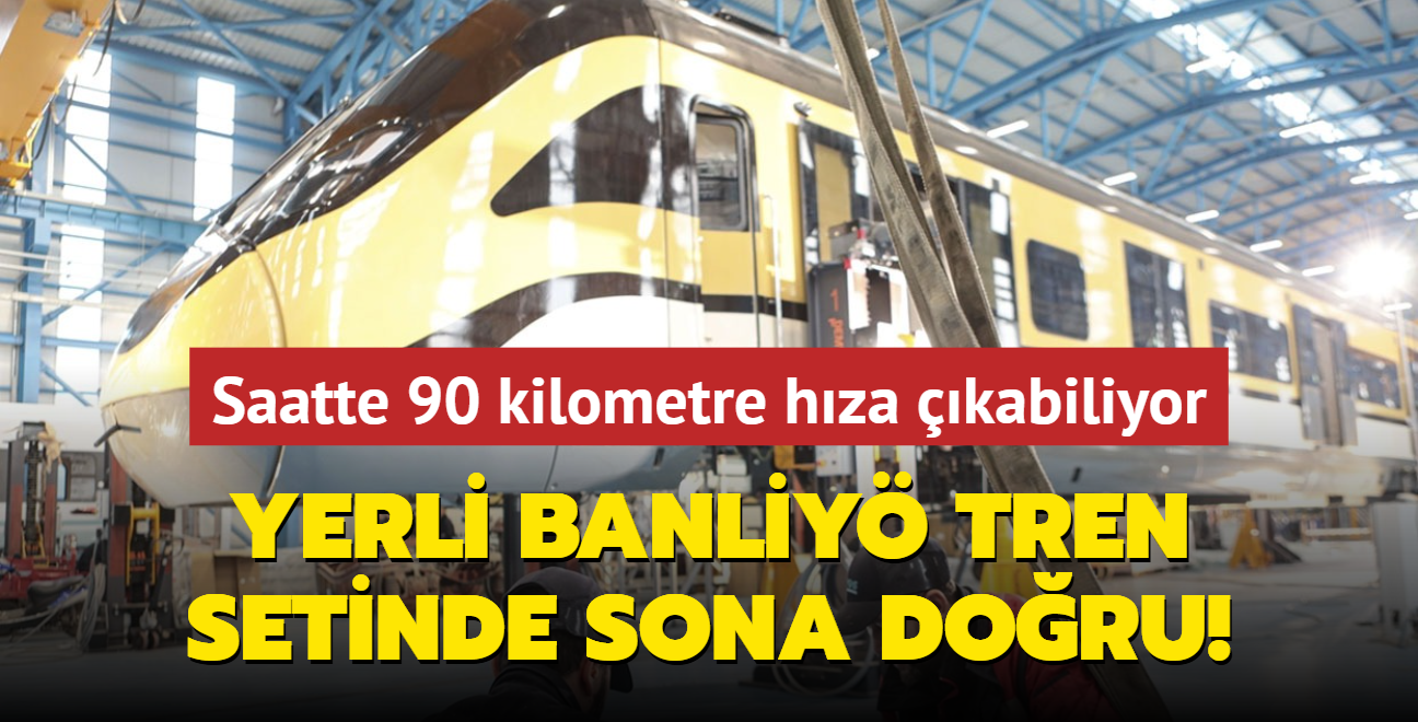 Saatte 90 kilometre hza kabiliyor... Yerli banliy tren setinde sona doru!