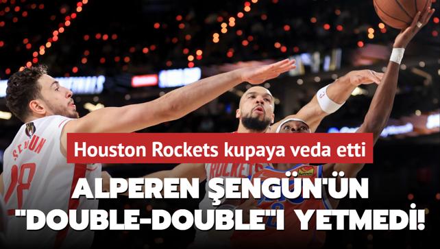 Alperen engn'n "double-double" yetmedi! Houston Rockets kupaya veda etti