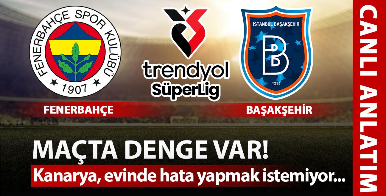 CANLI: Fenerbahe - Baakehir