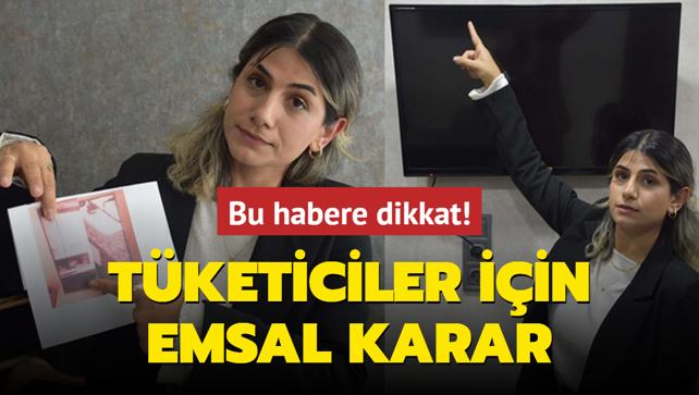 Bu habere dikkat! Tketiciler iin emsal karar