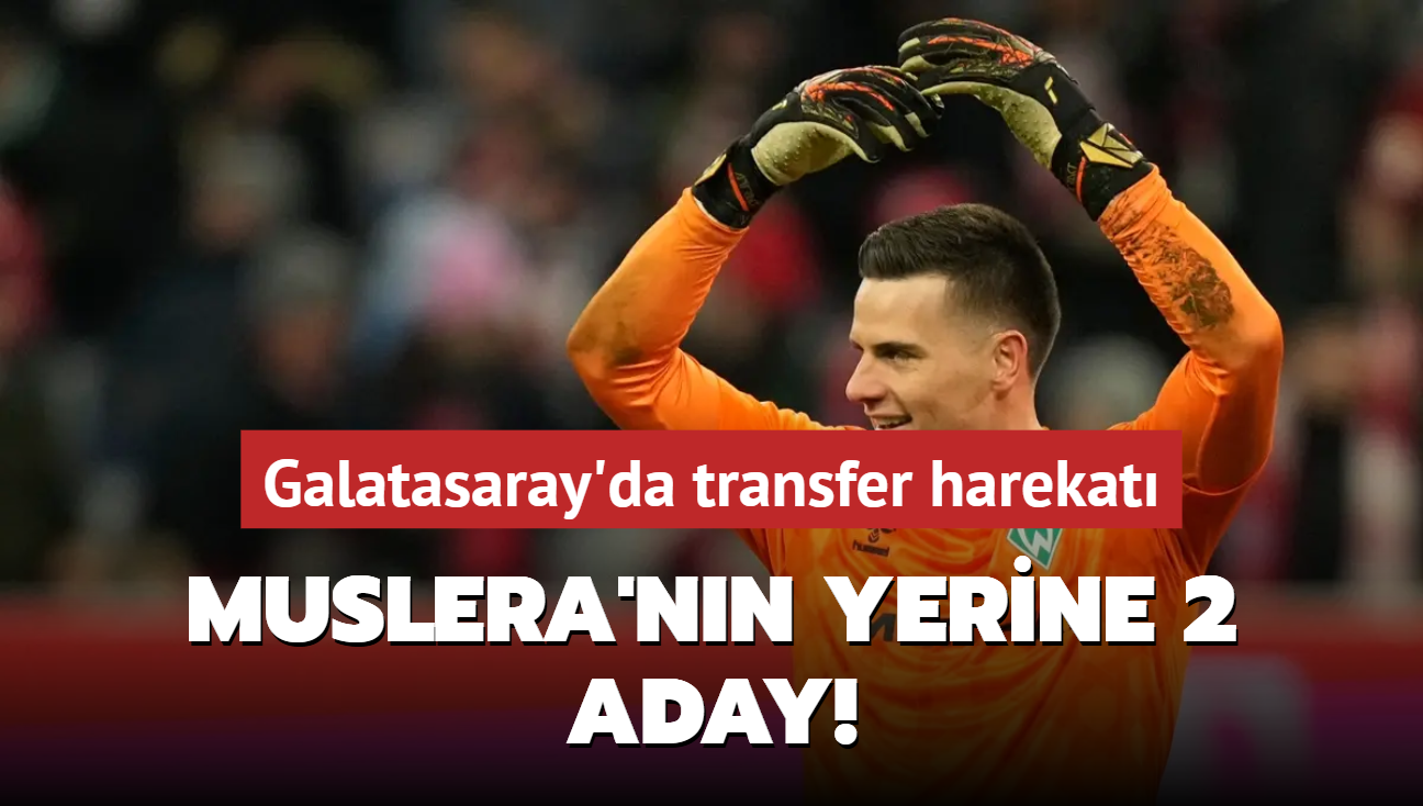 Muslera'nn yerine 2 aday! Galatasaray'da transfer harekat