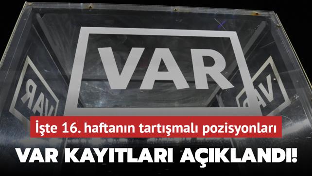 VAR kaytlar akland! te 16. haftann tartmal pozisyonlar