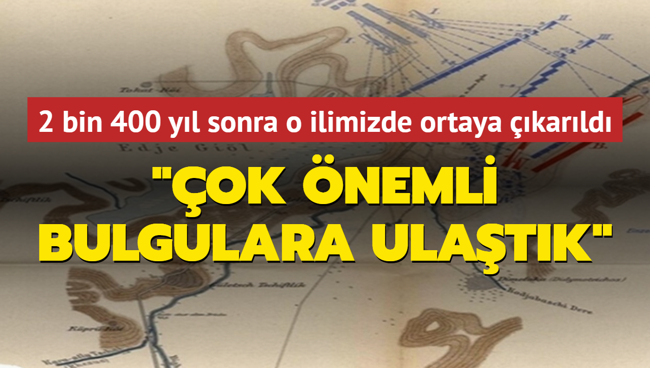 2 bin 400 yl sonra o ilimizde ortaya karld: ok nemli bulgulara ulatk