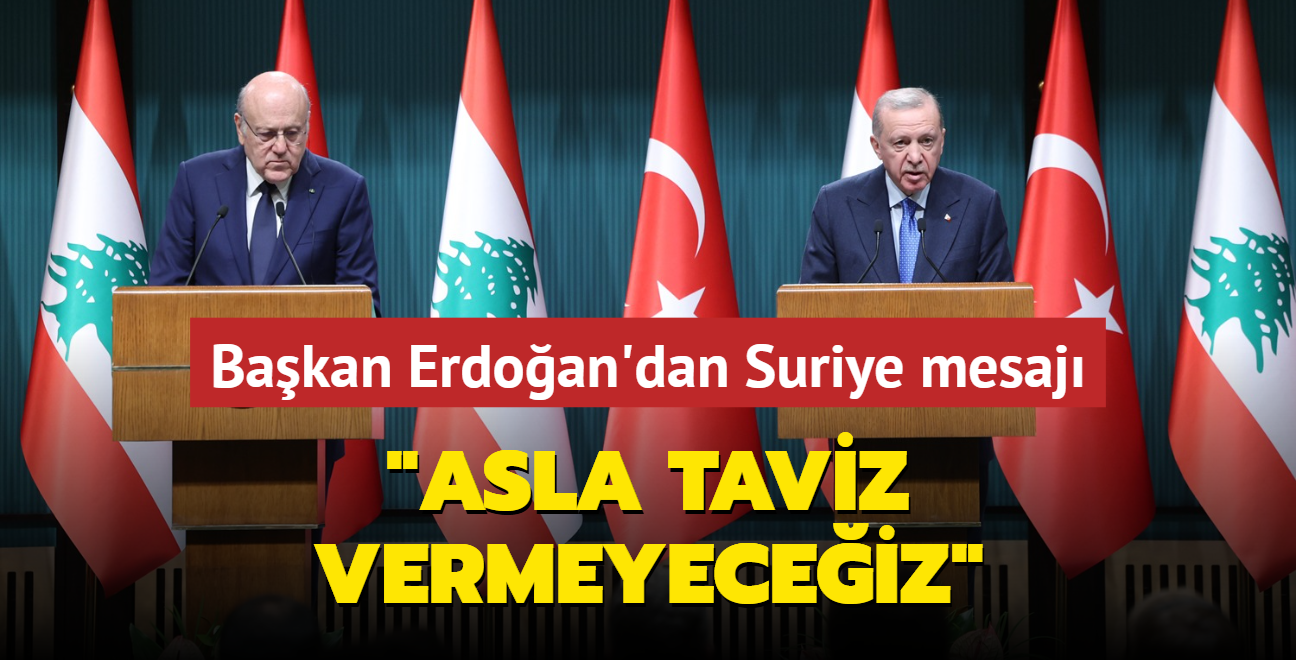 Ba�kan Erdo�an'dan Suriye mesaj�: Asla taviz vermeyece�iz
