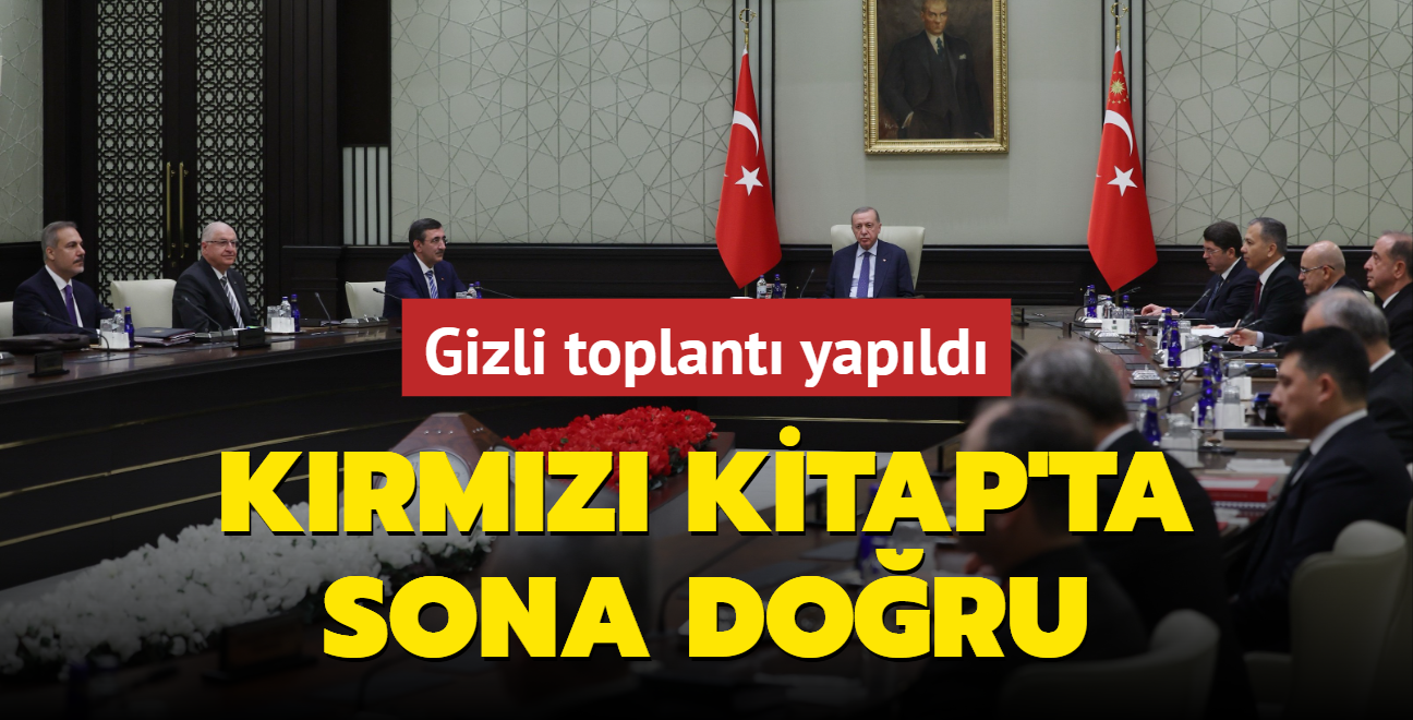 Gizli toplant� yap�ld�... K�rm�z� Kitap'ta sona gelindi