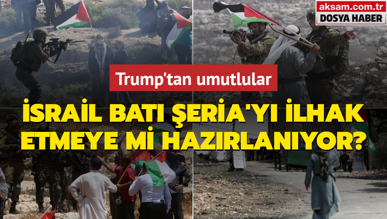 srail Bat eria'y ilhak etmeye mi hazrlanyor" Trump'tan umutlular