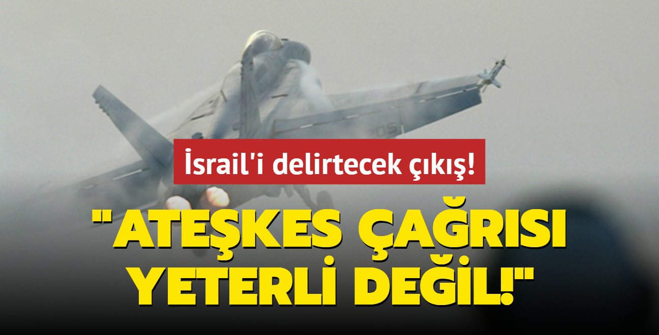 srail'i delirtecek k: Atekes ars yeterli deil!