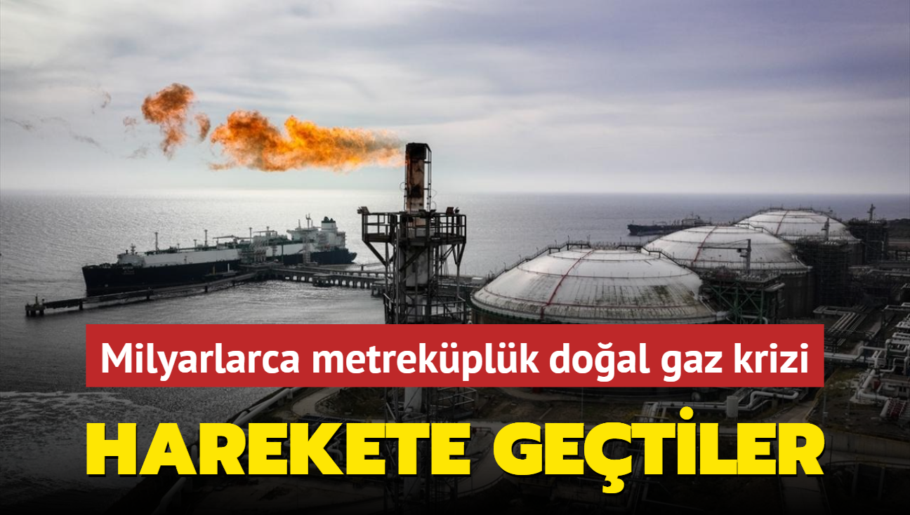 Milyarlarca metrekplk doal gaz krizi... Resmen harekete getiler