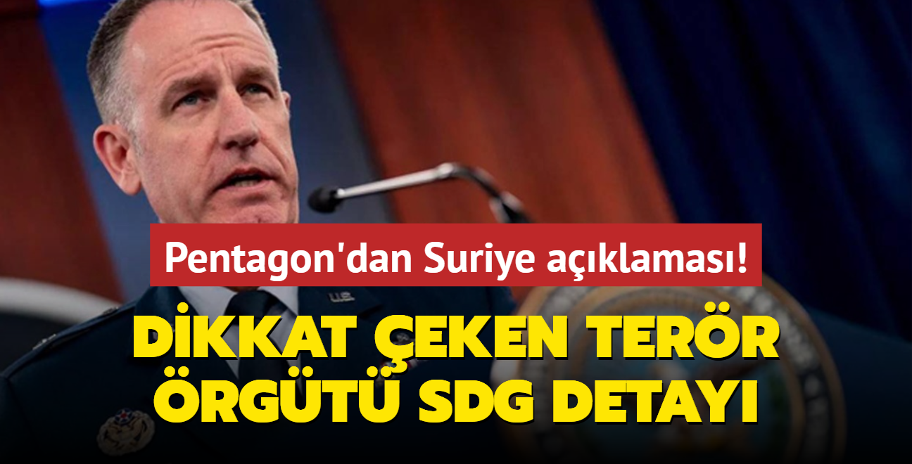 Pentagon'dan Suriye aklamas! Dikkat eken terr rgt SDG detay