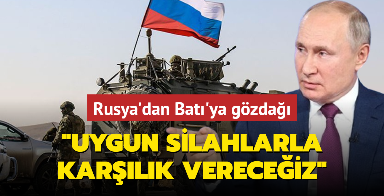 Rusya'dan Bat�'ya g�zda��: Uygun silahlarla kar��l�k verece�iz