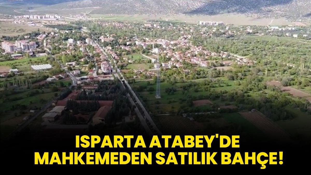 Isparta Atabey'de mahkemeden satlk bahe!