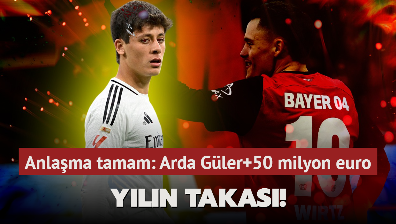 Yln takas! Arda Gler + 50 milyon euro karlnda transfer duyuruldu