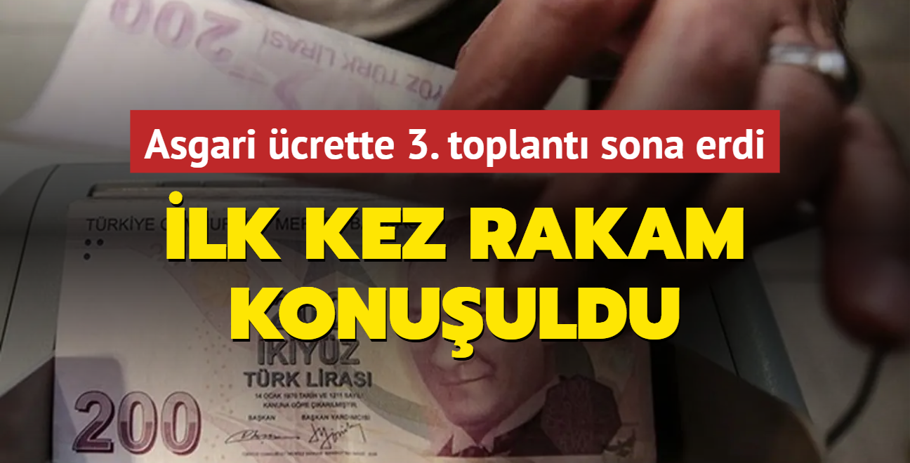 Asgari crette 3. toplant sona erdi: lk kez rakam konuuldu! Asgari cret ne kadar olacak? 