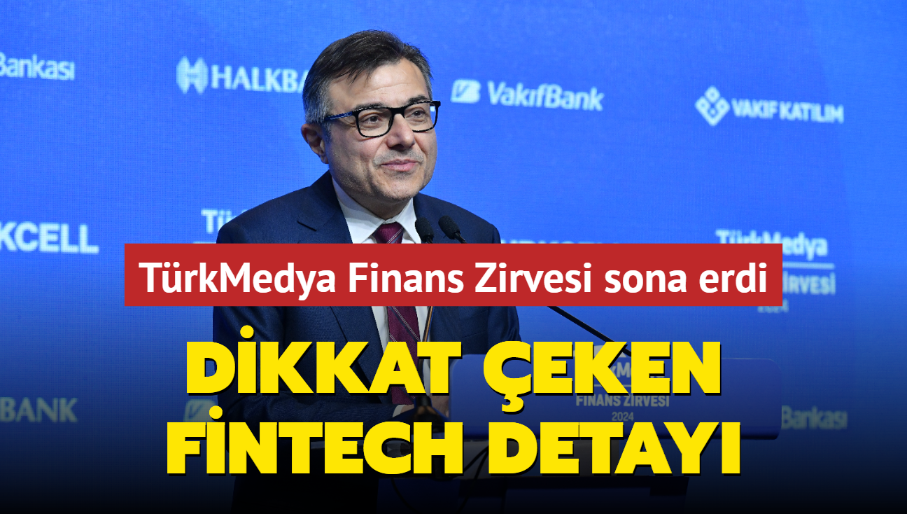 TrkMedya Finans Zirvesi sona erdi... Cumhurbakanl Finans Ofisi Bakan Prof. Dr. Gksel Aan Fintech'i iaret etti 