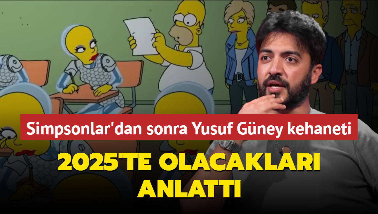 Simpsonlar'dan sonra Yusuf G�ney kehaneti