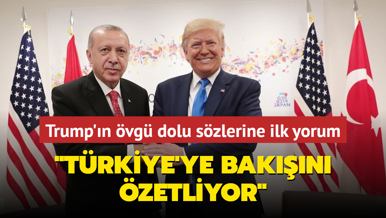 Bakan Erdoan'dan Trump'n vg dolu szlerine ilk yorum... "Trkiye'ye bakn zetliyor"