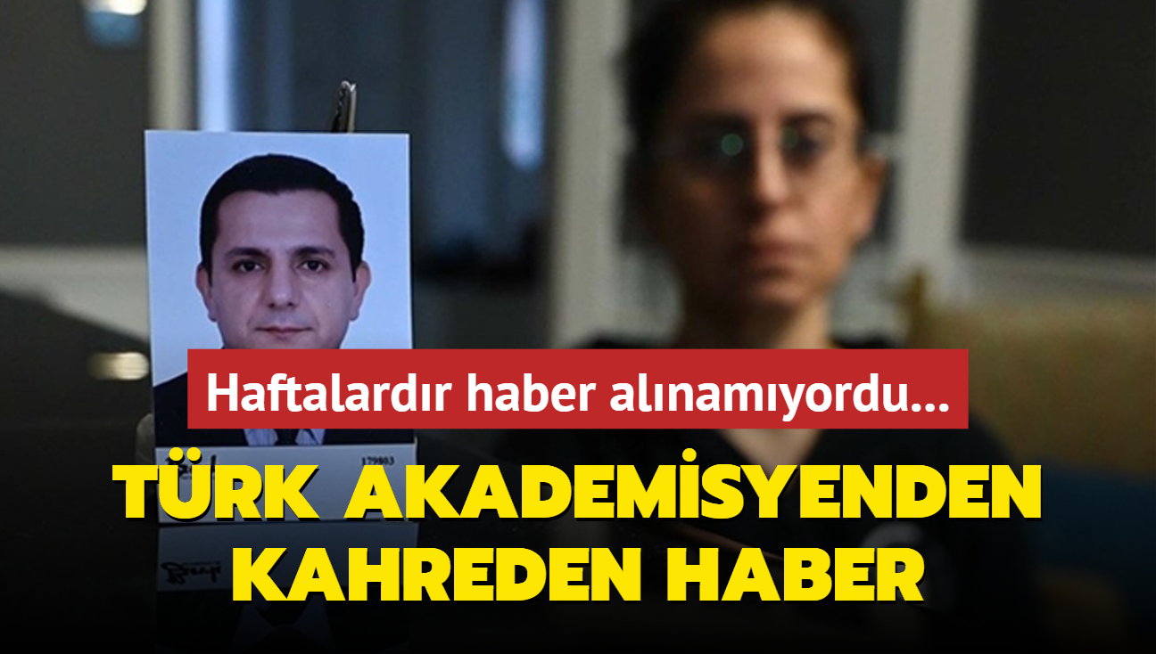 Haftalardr haber alnamyordu... ngiltere'de kaybolan Trk akademisyenden kahreden haber