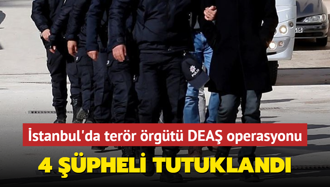 stanbul'da terr rgt DEA operasyonu: 4 pheli tutukland