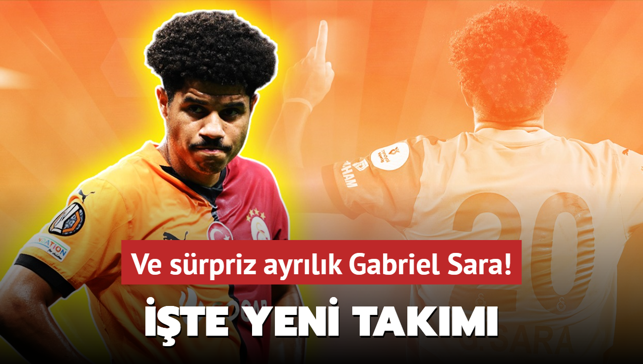 Ve srpriz ayrlk Gabriel Sara! Galatasaray'n 20 numaras ayrlyor: te imza ataca takm