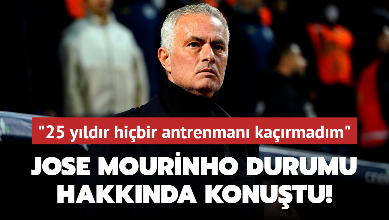 Jose Mourinho durumu hakknda konutu! "25 yldr hibir antrenman karmadm"