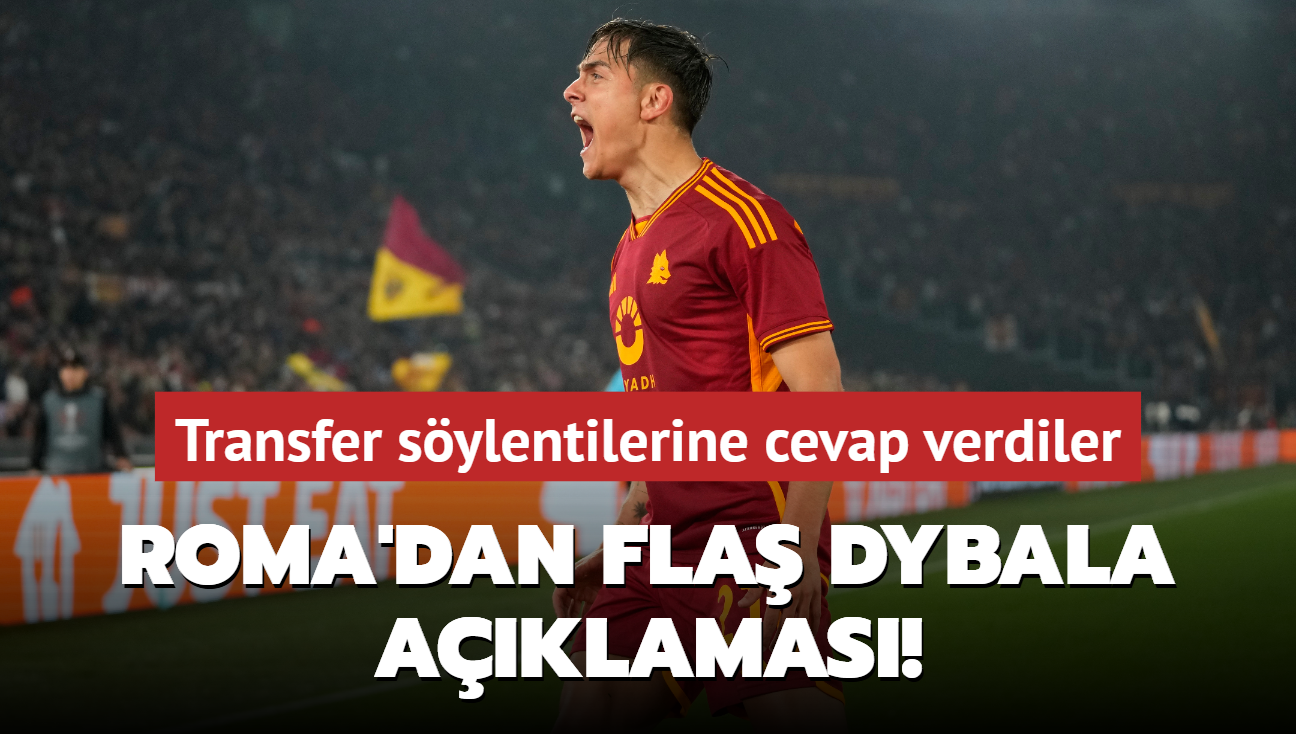 Roma'dan fla Dybala aklamas! Transfer sylentilerine cevap verdiler