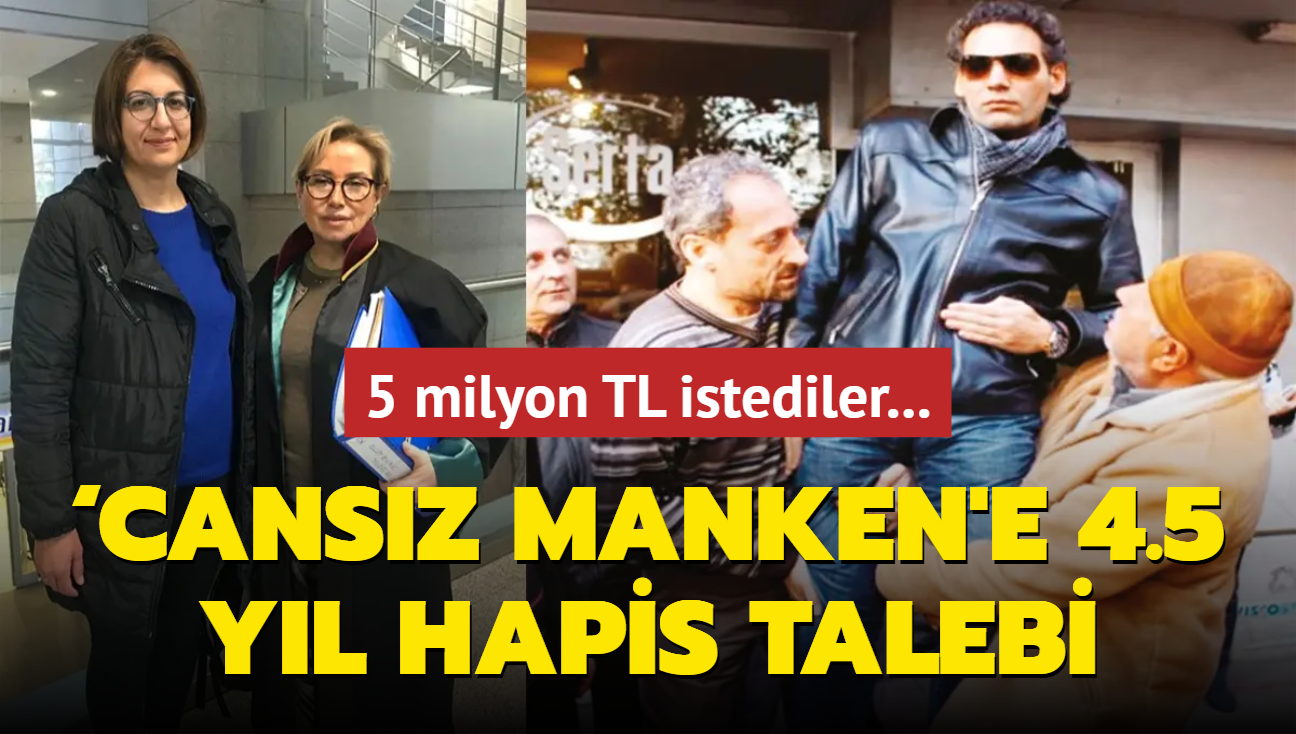 Cansz manken'e 4.5 yl hapis talebi