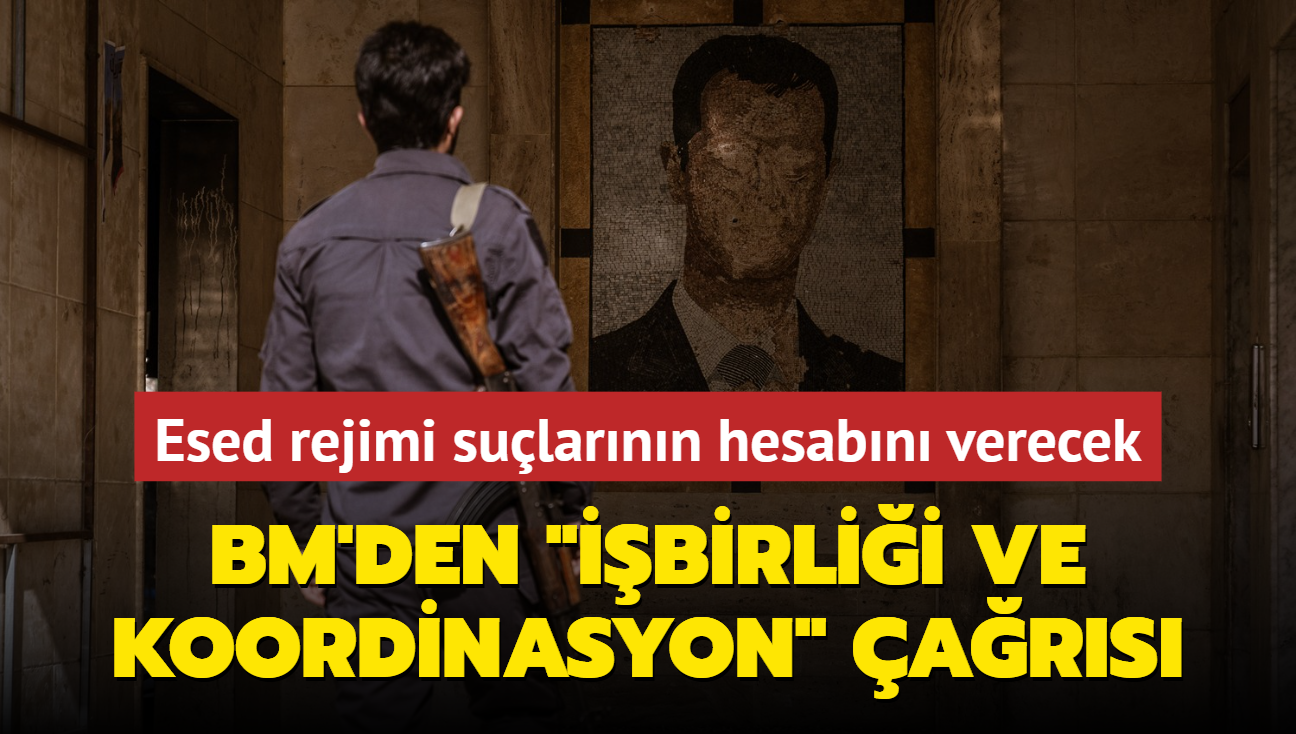 Esed rejimi sularnn hesabn verecek: BM'den "ibirlii ve koordinasyon" ars