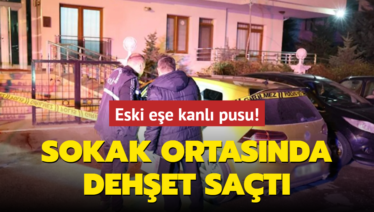 Eski ee kanl pusu! Sokak ortasnda dehet sat