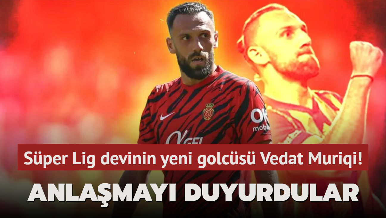 Sper Lig devinin yeni golcs Vedat Muriqi! Anlamay resmen duyurdular